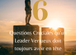 6 questions cruciales qu’un leader vertueux doit toujours avoir en tête